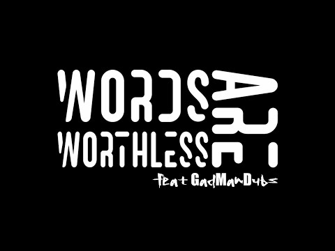 Kazak - Words Are Worthless (ft.GadManDubs)