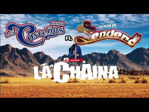 Corrido 2018 Banda los Costeños  ft Banda Sendero ! - La Chaina