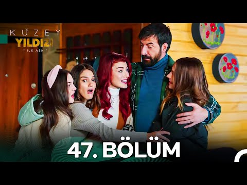 Kuzey Yıldızı İlk Aşk 47. Bölüm