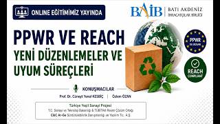 PPWR ve REACH: Yeni Düzenlemeler ve Uyum Süreçleri