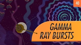 Gamma-Ray Bursts: Crash Course Astronomy #40
