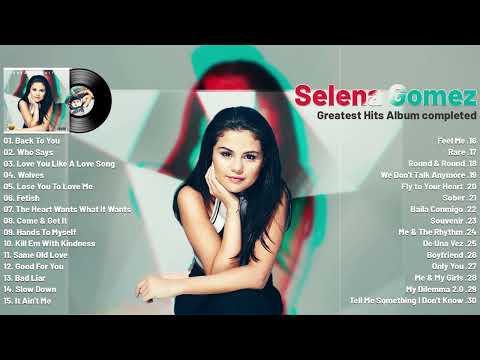 Selena Gomez Best Songs - Selena Gomez Greatest Hits Album completed in 2022 💖