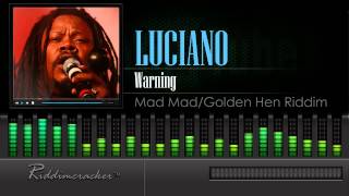 Luciano - Warning (Mad Mad/Golden Hen Riddim)