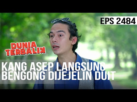 Dunia Terbalik - Kang Asep Langsung Bengong Karena Dijejelin Duit