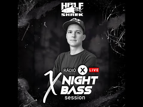HALF SHARK LIVE @ Radio X Hungary - X Night Bass Session