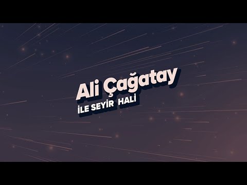 Ali Çağatay ile Seyir Hali (17.05.2024)