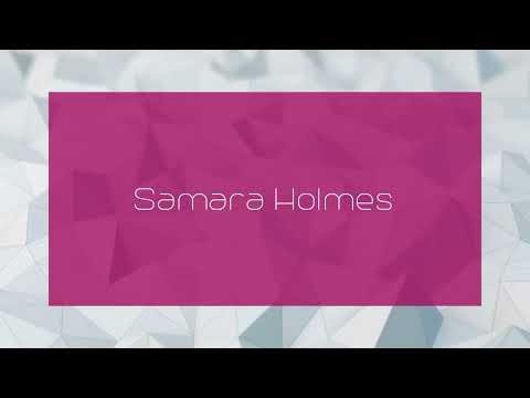 Samara Holmes - appearance