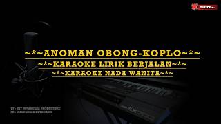 Download lagu ANOMAN OBONG (KARAOKE NADA WANITA) NO RALL mp3