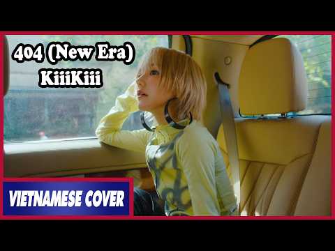 [VIETNAMESE COVER] KiiiKiii - 404 (New Era) lời Việt cover by Bạch Ân Khoa