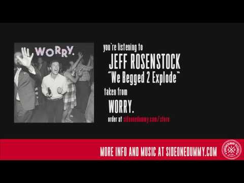 Jeff Rosenstock - We Begged 2 Explode (Official Audio)