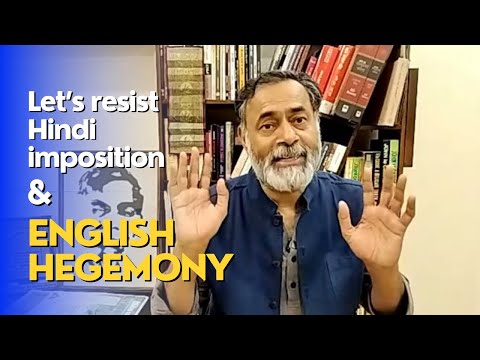 Let’s resist Hindi imposition and English hegemony | Yogendra Yadav
