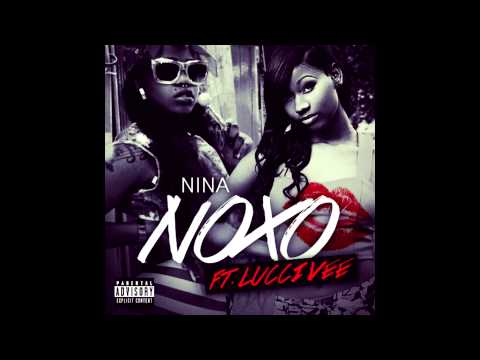 Nina ft. LucciVee - NoXO