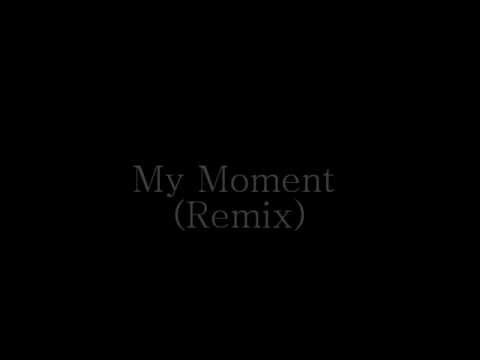 My Moment (Remix)