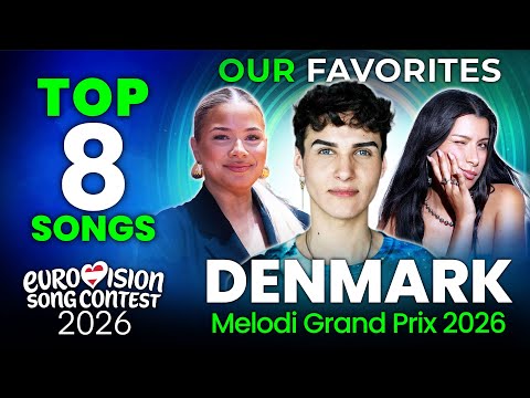 Our TOP 8 Favorite Songs - Dansk Melodi Grand Prix 2026 - Denmark's National Final - Eurovision 2026