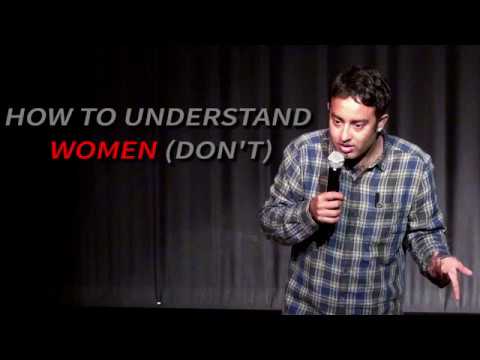 HOW TO UNDERSTAND WOMEN-STAND UP COMEDY BY AMAR