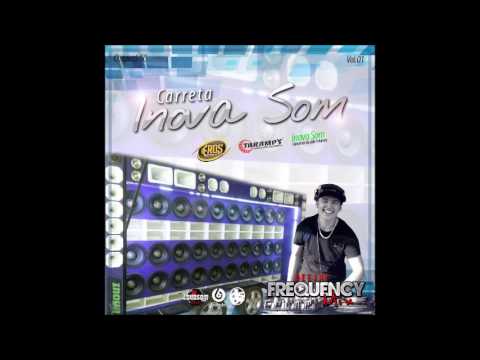 Carreta Inova Som (Chapecó-SC) - Dj Frequency Mix