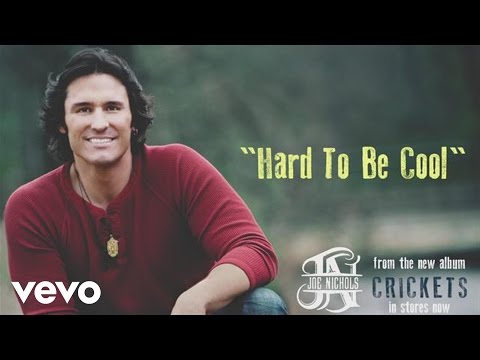 Joe Nichols - Hard to Be Cool (Audio)