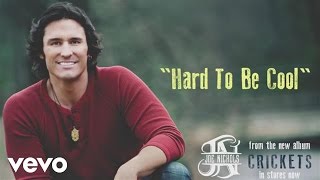 Joe Nichols - Hard to Be Cool (Audio)