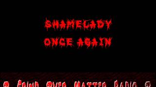 Shamelady - Once Again