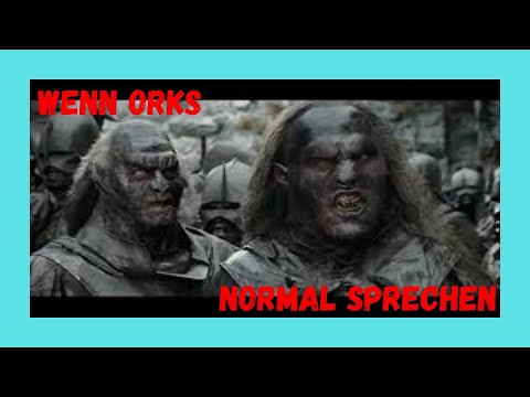 Wenn Orks normal sprechen