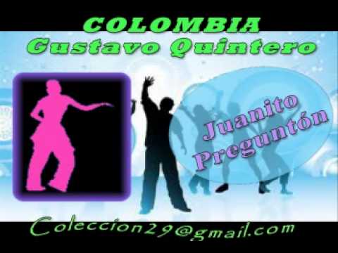 Juanito Preguntón   gustavo quintero