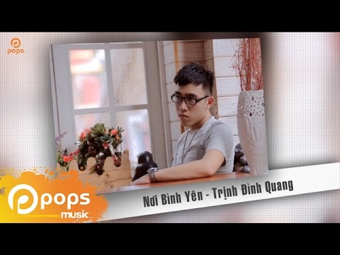 Nơi bình yên - Trịnh Đình Quang