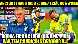 🚨NOSSA! OLHA O QUE O ANCELOTTI FALOU DA LESÃO DO NEYMAR!