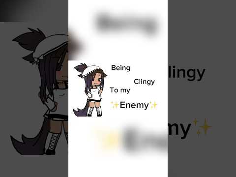 Being clingy to my enemy #part1 #gachaclub #edit #gachaedit #gachalife