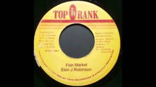 Elon J Robinson - Fish Market 1991 (Ft. Steely & Clevie)