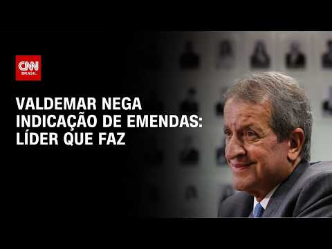 Valdemar nega indicação de emendas irregulares: Líder é quem faz | BASTIDORES CNN