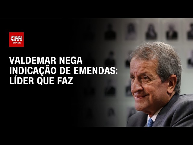 Valdemar nega indicação de emendas irregulares: Líder é quem faz | BASTIDORES CNN