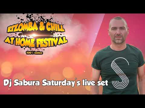 Dj Sabura Saturday's live Set at Kizomba & Chill At Home Festival 100% online