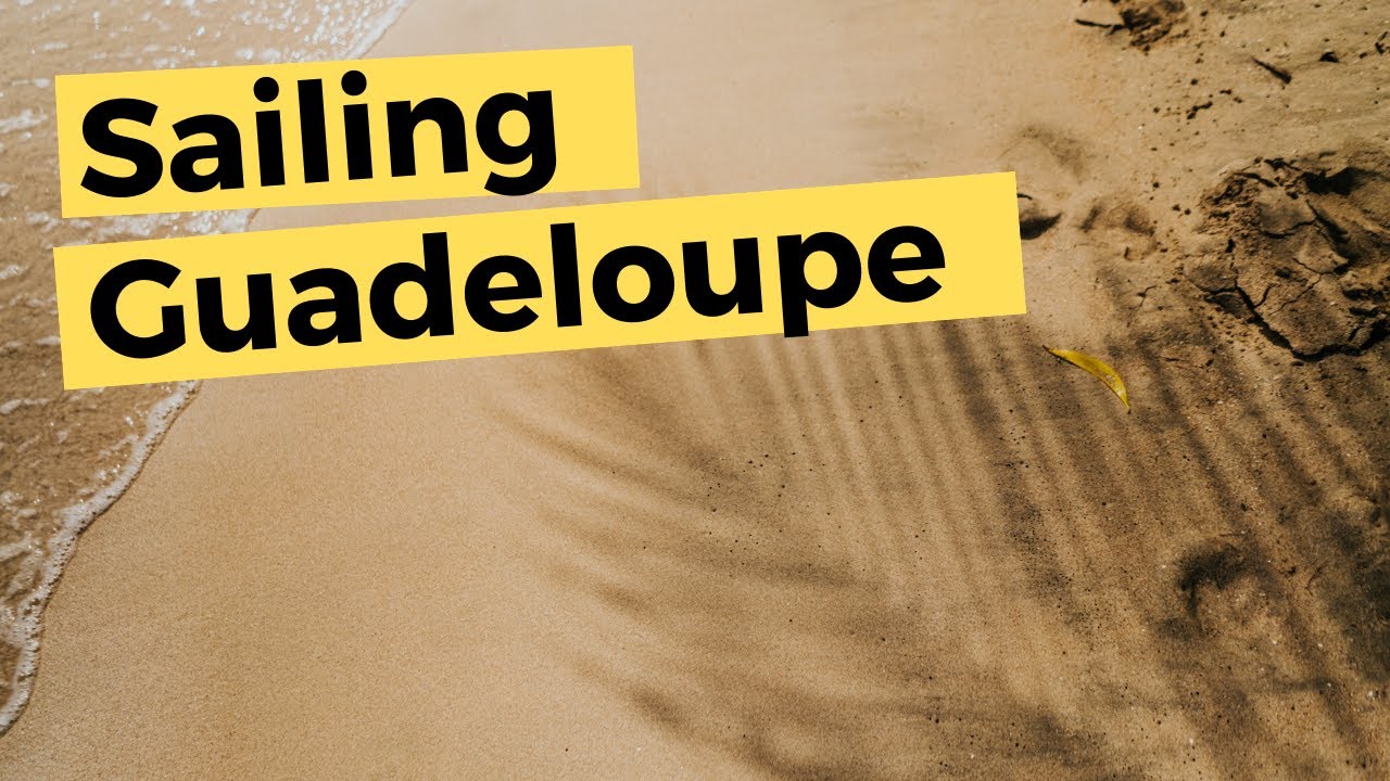 Muddy, Wet & Underwater - Sailing Guadeloupe