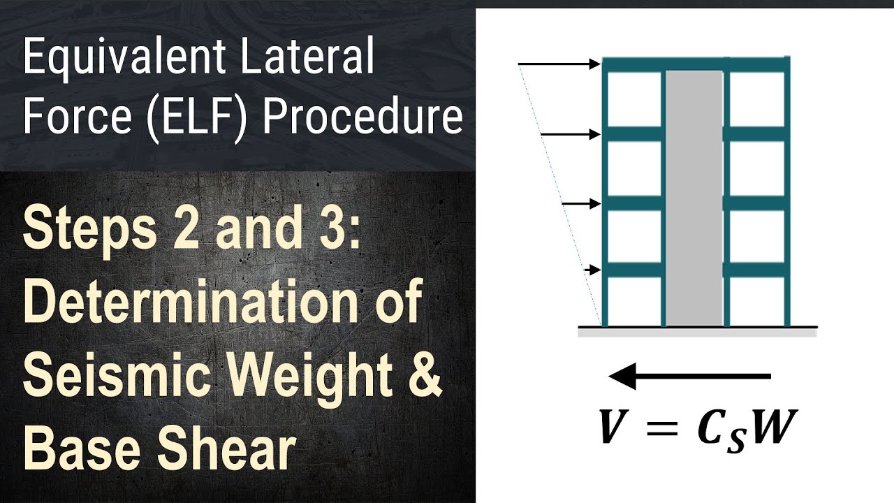 48 - ELF Procedure - Steps 2 and 3: Determination of Seismic Weight & Base Shear