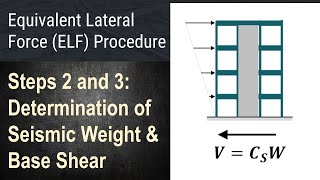 48 - ELF Procedure - Steps 2 and 3: Determination of Seismic Weight & Base Shear