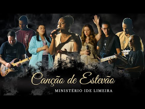Canção De Estevão - Ministério Ide Limeira