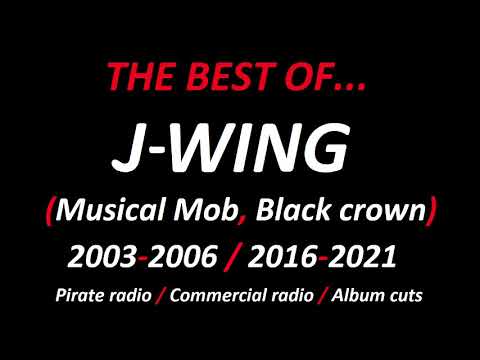 The Best of - J Wing (Musical Mob, Blackcrown) 2003- 2006 / 2016-2021