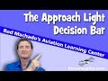 The Approach Light Decision Bar & How to Use It