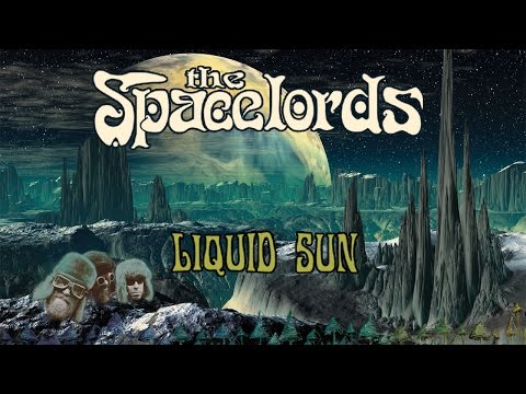 THE SPACELORDS - 'Liquid Sun'  ( official video )