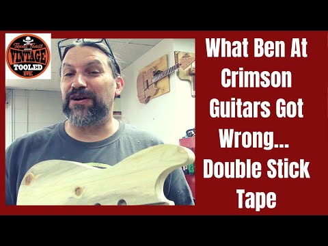 What Ben At Crimson Guitars Got Wrong… Double Stick Tape
