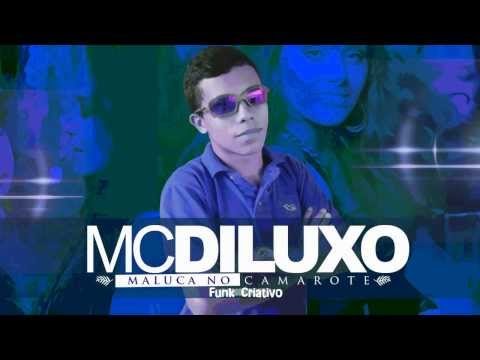 MC DILUXO - MALUCA NO CAMAROTE [ DJ DIAMOND ] LANÇAMENTO 2014'