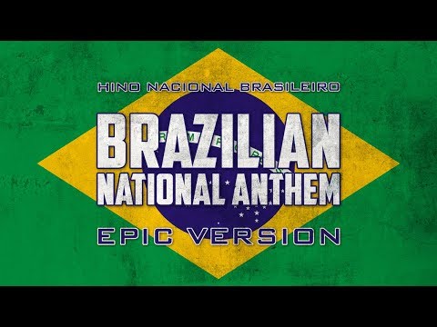 Brazilian National Anthem - Hino Nacional Brasileiro | Epic Version