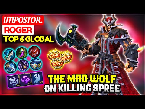 The Mad Wolf On Killing Spree [ Top 6 Global Roger ] Impostor. - Mobile Legends