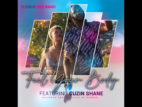 GusBus Deh Band ft. Cuzin Shane - Feel Your Body(2023) | POPPALOX ENTERTAINMENT |