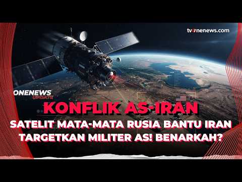 Satelit Mata-mata Rusia Disebut Bantu Iran Targetkan Militer AS! Benarkah? | OneNews Update