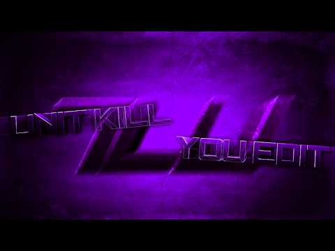 TLU : Unit Kill, You Edit #1 (Terminé)