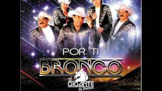 Bronco El Gigante de América - Dame Una Razón