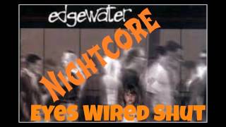 Nightcore- Eyes Wired Shut