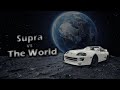 MUST WATCH Supra Vs The World
