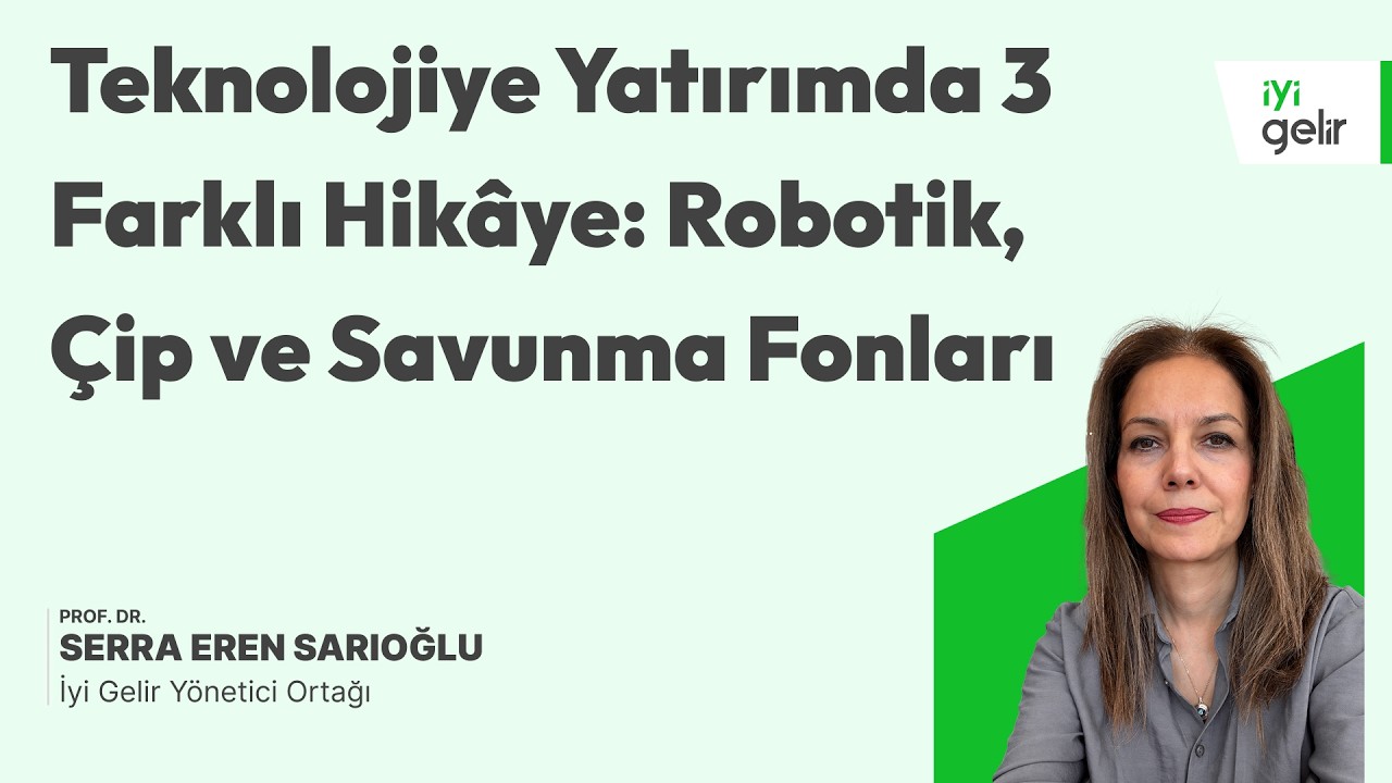 Teknolojiye Yatırımda 3 Farklı Hikâye: Robotik, Çip ve Savunma Fonları